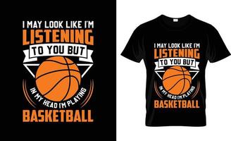 jag Maj se tycka om jag är lyssnande basketboll t-shirt design, basketboll t-shirt slogan och kläder design, basketboll typografi, basketboll vektor, basketboll illustration vektor