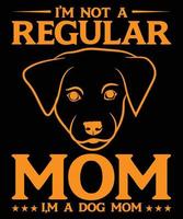 jag är inte regelbunden mamma jag är en hund mamma t-shirt design mall vektor