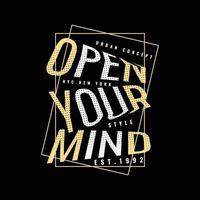 open your mind Typografie-Slogan für Print-T-Shirt-Design vektor