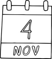 Kalenderhand im Doodle-Stil gezeichnet. 4. November. Tag, Datum. Symbol, Aufkleberelement für Design. Planung, Betriebsferien vektor