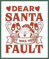 Lieber Weihnachtsmann, es war ihre Schuld. lustiges weihnachtszitat und sprichwortvektor. handgezeichnete beschriftungsphrase für christmas.good für t-shirt-druck, poster, karte, becher und geschenkdesign vektor