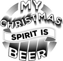Meine Weihnachtsstimmung ist Bier. lustiges weihnachtszitat und sprichwortvektor. handgezeichnete beschriftungsphrase für christmas.good für t-shirt-druck, poster, karte, becher und geschenkdesign vektor