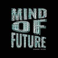 Mind of Future Typografie-Slogan für Print-T-Shirt-Design vektor