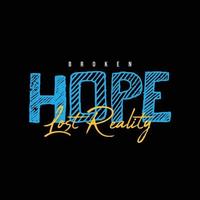 Hope-Typografie-Slogan für Print-T-Shirt-Design vektor