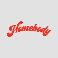 Homebody-Textdesign vektor