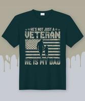 Er ist nicht nur ein Veteran, er ist mein Vater. T-Shirt-Idee für den Veteranentag 2022 vektor