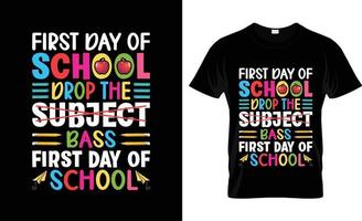 först dag av skola t-shirt design, först dag av skola t-shirt slogan och kläder design, först dag av skola typografi, först dag av skola vektor, först dag av skola illustration vektor