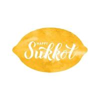 Lycklig sukkot hand text på vattenfärg etrog eller citron. jewish traditionell Semester typografi affisch. vektor mall för baner, hälsning kort, vykort, etc.