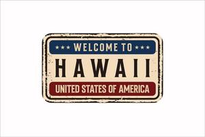 Välkommen till hawaii årgång rostig licens tallrik på en vit bakgrund, vektor illustration