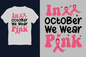 im oktober tragen wir ein rosa t-shirt design vektor