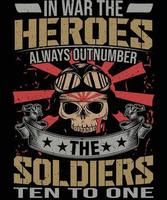 i krig de hjältar.... veteran- t skjorta design vektor