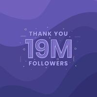 Danke 19 Millionen Follower, Grußkartenvorlage für soziale Netzwerke. vektor