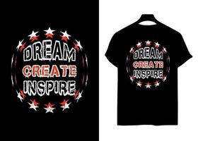 traumkreation inspiriert motivierendes typografie-t-shirt-design vektor