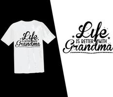 liv är bättre med mormor t skjorta, mormor t skjorta design, farföräldrar, typografi design, vektor t skjorta, morfar, farfar, farföräldrar dag, vektor, skriva ut redo t skjorta