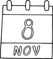 Kalenderhand im Doodle-Stil gezeichnet. 8. November. Tag, Datum. Symbol, Aufkleberelement für Design. Planung, Betriebsferien vektor