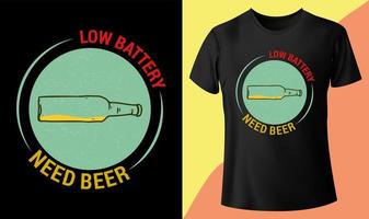 schwache batterie braucht bier, biertypografie-vektordesign für t-shirt, poster, becher. Bier trinken Vektordesign vektor