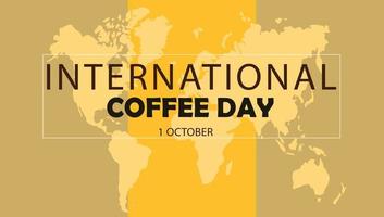 internationell kaffe dag, lämplig för hälsning kort, affisch och baner bakgrund, firande internationell coffe dag 1 oktober 2022 med värld Karta i mörk och ljus bakgrund vektor