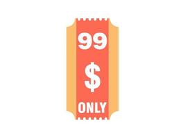 Nur 99-Dollar-Coupon-Schild oder Etikett oder Rabatt-Gutschein-Sparetikett, mit Coupon-Vektorillustration Sommerangebot endet am Wochenende vektor