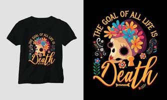 de mål av Allt liv är död - dag av död t-shirt design vektor