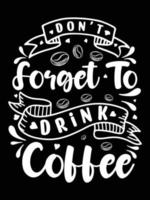 Kaffee kreativer neuer Typografie-T-Shirt-Designvektor vektor