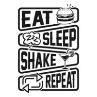 äta sömn skaka upprepa - bartender citat t skjorta, affisch, typografisk slogan design vektor