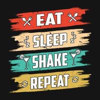 eat sleep shake repeat - Barkeeper zitiert T-Shirt, Poster, typografischer Slogan-Designvektor vektor