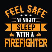 Fühlen Sie sich nachts sicher mit einem Feuerwehrmann - Feuerwehrmann-Vektor-T-Shirt-Design vektor