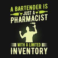 Ein Barkeeper ist nur ein Apotheker mit begrenztem Inventar - der Barkeeper zitiert T-Shirt, Poster, typografischen Slogan-Designvektor vektor