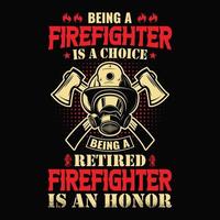 Feuerwehrmann zu sein ist eine Wahl Feuerwehrmann im Ruhestand zu sein ist eine Ehre - Feuerwehrmann-Vektor-T-Shirt-Design vektor