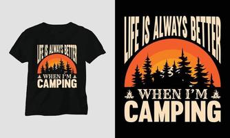 Das Leben ist immer besser, wenn ich campe - Camping-T-Shirt-Design vektor