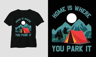 Hem är var du parkera den - camping t-shirt design vektor