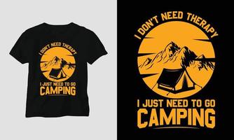 Ich brauche keine Therapie, ich muss nur campen gehen - Camping-T-Shirt-Design vektor