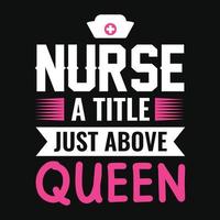 sjuksköterska en titel bara ovan drottning - sjuksköterska citat t skjorta design vektor