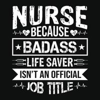 sjuksköterska eftersom tuffing liv sparare är det inte ett officiell jobb titel - sjuksköterska citat t skjorta design vektor