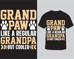 Großpfote wie ein normaler Großvater, aber cooleres T-Shirt. Hundeliebhaber-Opa-Typografie-T-Shirt-Design-Vorlage Pro-Download vektor