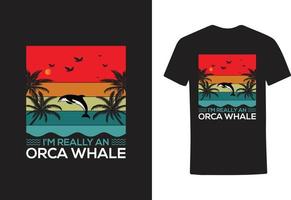 Ich bin wirklich ein Orca-Wal-T-Shirt-Design vektor