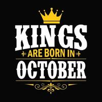 Könige werden im Oktober geboren - T-Shirt, Typografie, Ornamentvektor - gut für Kinder oder Geburtstagskinder, Schrottbuchung, Poster, Grußkarten, Banner, Textilien oder Geschenke, Kleidung vektor
