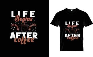 das Leben beginnt nach dem kundenspezifischen T-Shirt des Kaffees… vektor