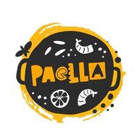 Paella-Vektor handgezeichnete Illustration. traditioneller spanischer Geschirraufkleber mit stilisierten Schriftzügen und Tintentropfen. Pfanne mit Gemüse und Meeresfrüchten. restaurantmenü, plakatgestaltungselement vektor