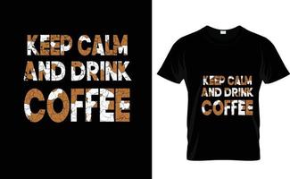 ha kvar lugn och...kaffe beställnings- t skjorta design vektor