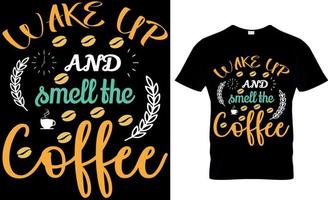 vakna upp och lukt de kaffe t-shirt design vektor