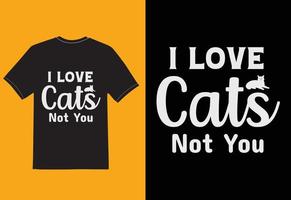 jag kärlek katter inte du t skjorta vektor