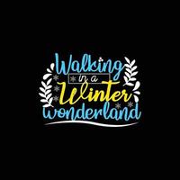 Wandern in einer Winterwunderland-Vektor-T-Shirt-Vorlage. Vektorgrafiken, winterliches Typografiedesign oder T-Shirts. kann für bedruckte Tassen, Aufkleberdesigns, Grußkarten, Taschen und T-Shirts verwendet werden. vektor