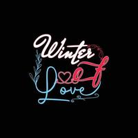 Winter der Liebe Vektor-T-Shirt-Vorlage. Vektorgrafiken, winterliches Typografiedesign oder T-Shirts. kann für bedruckte Tassen, Aufkleberdesigns, Grußkarten, Poster, Taschen und T-Shirts verwendet werden. vektor