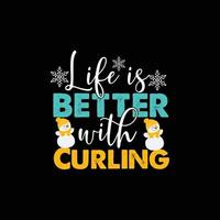 Das Leben ist besser mit Curling-Vektor-T-Shirt-Vorlagen. Vektorgrafiken, winterliches Typografie-Design oder T-Shirts. kann für bedruckte Tassen, Aufkleberdesigns, Grußkarten, Poster, Taschen und T-Shirts verwendet werden. vektor