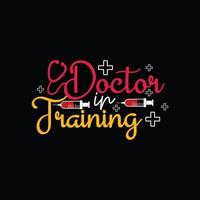 Arzt in der Trainingsvektor-T-Shirt-Schablone. Vektorgrafiken, Arzt-Typografie-Design oder T-Shirts. kann für bedruckte Tassen, Aufkleberdesigns, Grußkarten, Poster, Taschen und T-Shirts verwendet werden. vektor