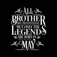 Allt bror är skapas likvärdig men endast de legends är född i. födelsedag och bröllop årsdag typografisk design vektor. fri vektor