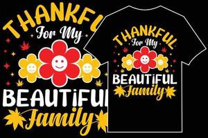 Thanksgiving-T-Shirt-Design. dankbar für meine schöne Familie vektor