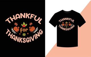 dankbar für Thanksgiving, Thanksgiving typografischer T-Shirt-Designvektor vektor