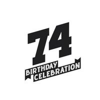 74 födelsedag firande hälsningar kort, 74: e år födelsedag vektor